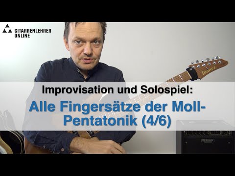 Solospiel Grundlagen: Fingersätze der Moll Pentatonik 4/6