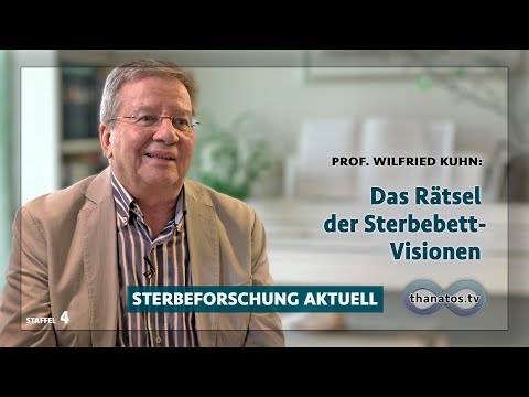 Das Rätsel der Sterbebettvisionen | Wilfried Kuhn in »Sterbeforschung aktuell«
