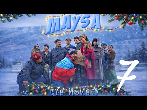 MYRAT MOLLA - MAYSA 7-NJI BÖLÜM  GYŞ MÖWSÜMI ( OFFICIAL FILM 2025 )