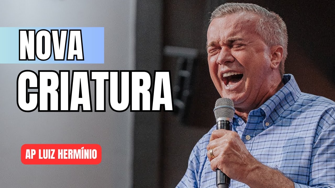 AP LUIZ HERMÍNIO || THE EXERCISE OF THE NEW CREATURE