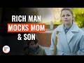 Rich Man Mocks Mom Son DramatizeMe