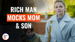 Rich Man Mocks Mom &amp; Son | @DramatizeMe