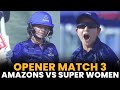 Opener | Amazons vs Super Women | Match 3 | Women's League Exhibition | MI2A