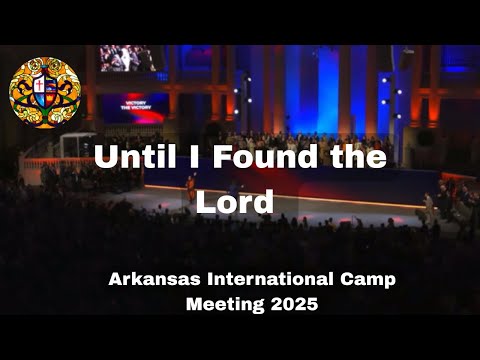Until I Found the Lord | First Pentecostal Church of North Little Rock (ARICM 2025)