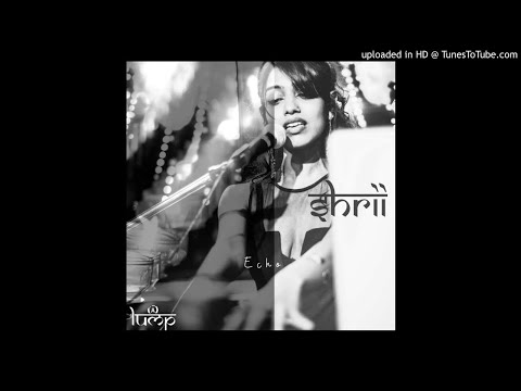 Shrii - Echo [Lump Records]