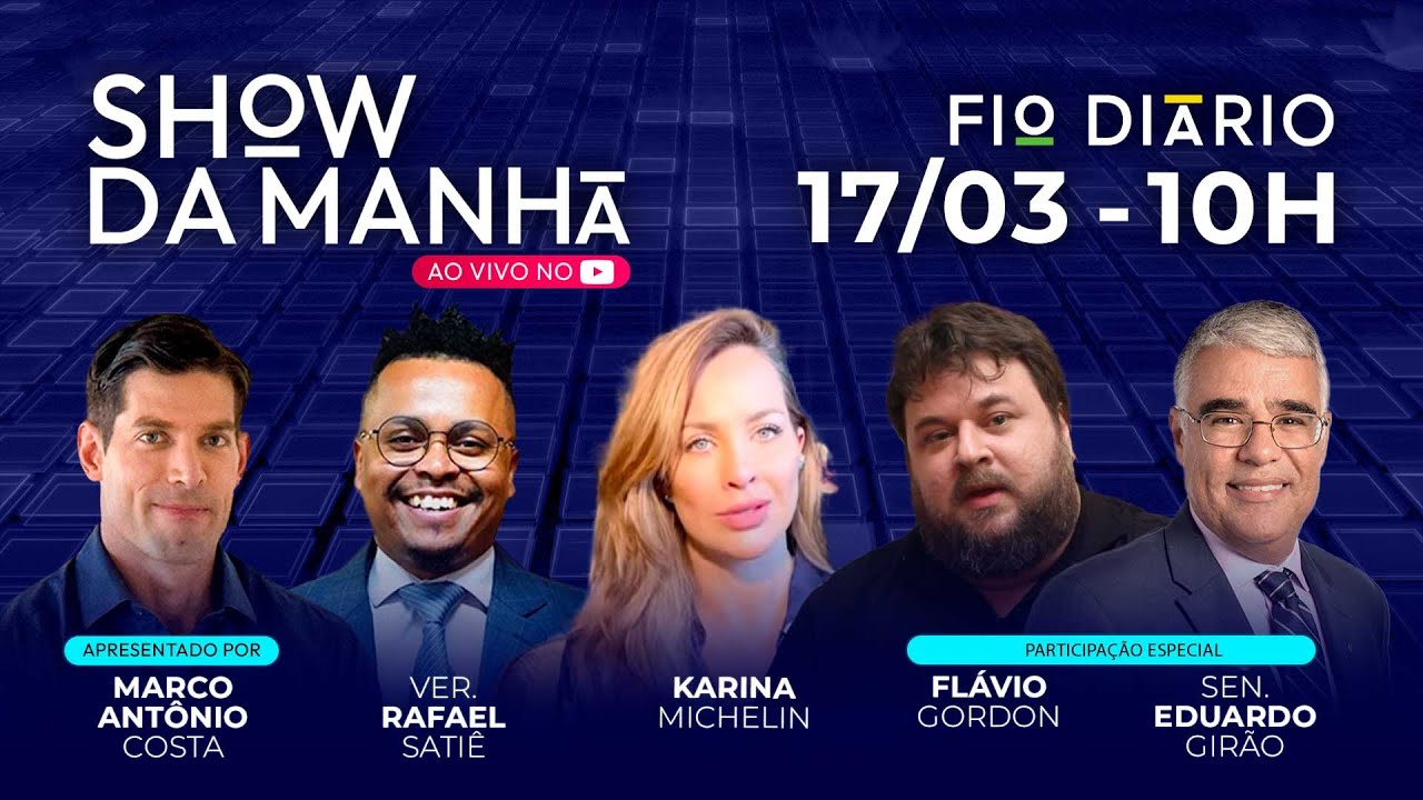 SHOW DA MANHÃ - EXCLUSIVO: GIRÃO, BANCO MASTER E OS BASTIDORES DO CONGRESSO - 17/03/2026