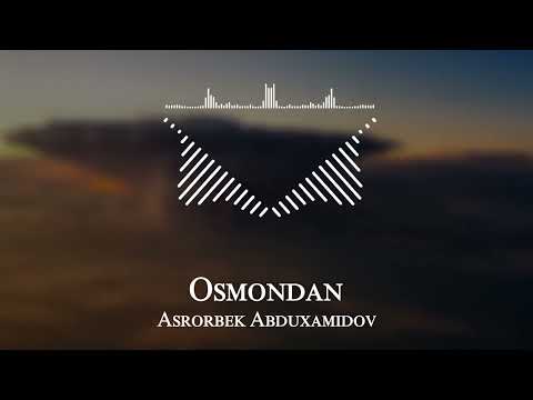 Asrorbek Abduxamidov - Osmondan
