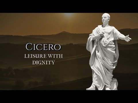On Cicero’s Principle of “Otium cum Dignitate” (“Leisure with Dignity”)