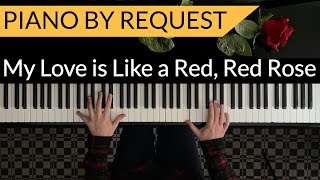 MY LOVE IS LIKE A RED, RED ROSE (Scottish Traditional) | PIANO BY REQUEST by Paul Hankinson