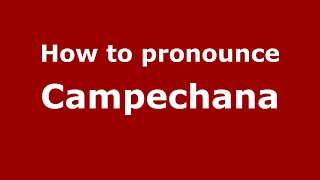 How to pronounce Campechana