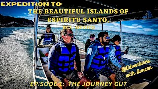 EP1:  Expedition to the beautiful Islands of Espiritu Santo: On the way.