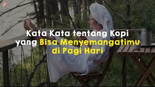 Download lagu Kata Kata tentang Kopi yang Bisa Menyemangatimu di Pagi Hari mp3