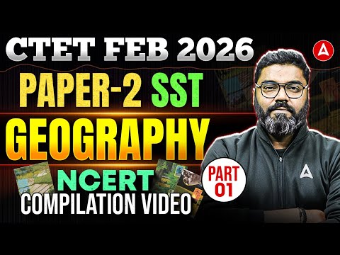 CTET SST Paper 2 | CTET SST Geography Marathon | CTET SST Geography NCERT Revision |SST By Sunny Sir