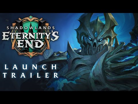 Eternity’s End – Launch Trailer | World of Warcraft: Shadowlands