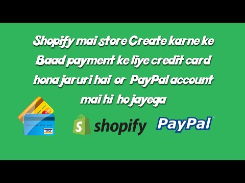 Shopify mai store Create karne ke Baad kya payment ke liye kya credit card hona jaruri hai