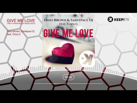 Dino Brown, SaintPaul Dj Ft. Eliza G - Give Me Love - (Paky Francavilla Remix Radio)