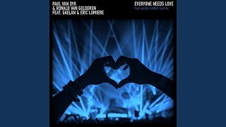 Everyone Needs Love (feat. Gaelan, Eric Lumiere) (Paul Van Dyk's Vandit Club Mix)