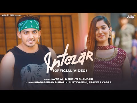 INTEZAR: Javed Ali,Srishti Bhandari | Shadab Khan, Shalini Suryavanshi |Sanjeev Chaturvedi |Sad Song