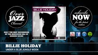Billie Holiday - Under A Blue Jungle Moon (1939)