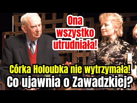 Ona wszystko utrudniała! Córka Holoubka nie wytrzymała! Co ujawnia o Zawadzkiej?
