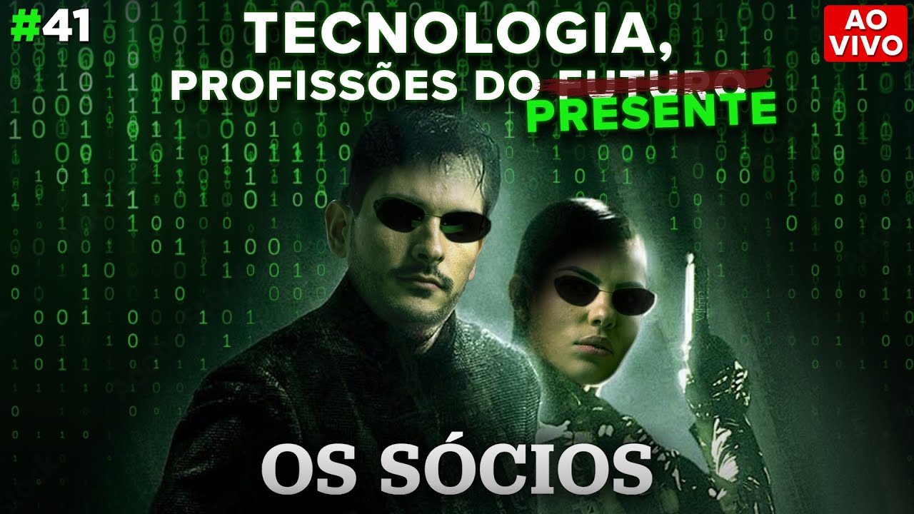 TECNOLOGIA, PROFISSÕES DO PRESENTE | Os Sócios Podcast #41