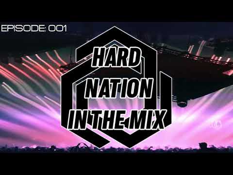 Hard Nation In The Mix #001 (Hardstyle, Rawstyle, Hardcore Mix)