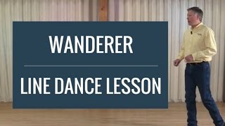 Wanderer - Line Dance Lesson