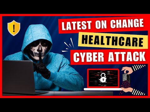 Inside the Change Healthcare Cyber Attack Crisis : What's Latest?
