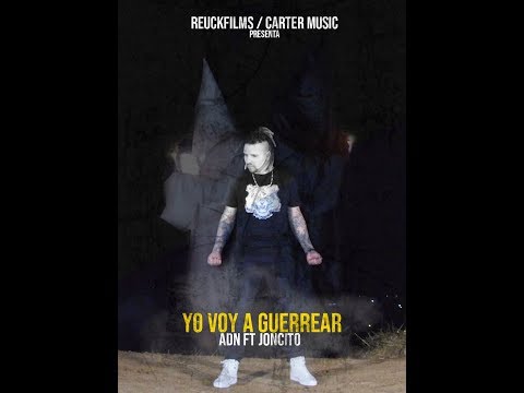 ADN (YO VOY A GUERREAR) ft JONCYTO VIDEO OFICIAL 2018