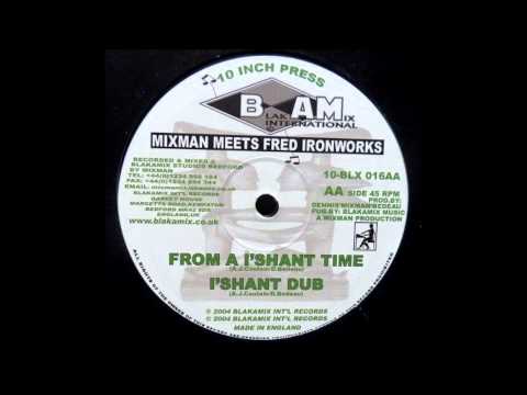 10'' Mixman & Fred Ironworks - From A I'Shant Time (& dub)