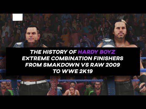 The History Of Hardy Boyz Extreme Combination Finishers From Smackdown vs Raw 2009 To WWE 2K19
