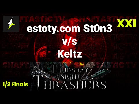 TNT XXI - 1/2 Finals - estoty.com St0n3 v/s Keltz