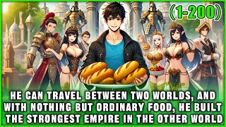 🔥He Can Travel Between Two Worlds and Build the Strongest Empire with Only the Most Ordinary Items