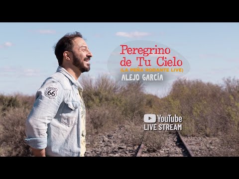 Alejo García LIVESTREAM Peregrino De Tu Cielo (Premiere)