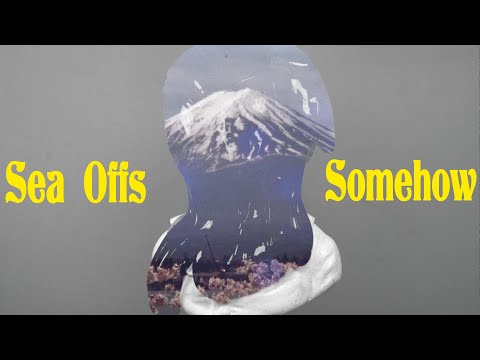 Sea Offs - Somehow (Lyric Video)