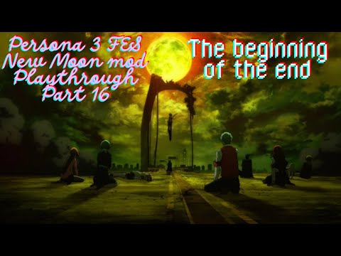 [Persona 3 FES: Highlights Pt. 16] The beginning of the end