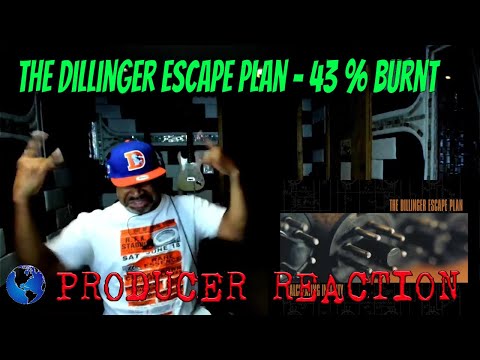 The Dillinger Escape Plan - 43 % Burnt - Producer Reaction