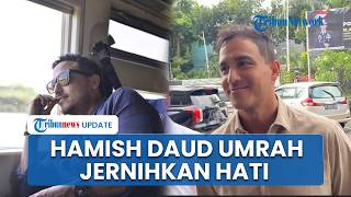 Hamish Daud Pilih Umrah di Ramadhan, Jernihkan Pikiran Refleksi Spiritual & Cari Ketenangan
