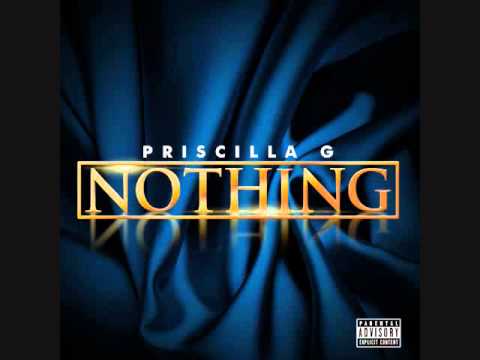 Priscilla G - Nothing