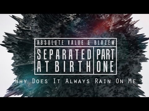 Absolute Value - Why Does It Always Rain On Me