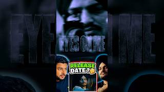Release Date of Sidhu Moose Wala Eyes On Me Song