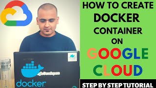Lesson #4 - How to create docker container on google cloud platform (gcp) | Step by Step (2020)