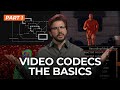 Everything You Need to Know About Video Codecs: Part 01