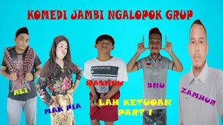 Download lagu LAH KETUOAN..PART 1 KOMEDI JAMBI NGALOPOK GRUP mp3