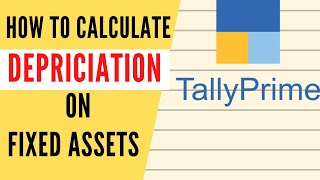 How to calculate depreciation on fixed assets in Tally Prime | Tally ERP9 | Digital Tutorial