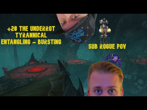 +20 The Underrot - Tyrannical - Entangling - Bursting - Sub Rogue PoV