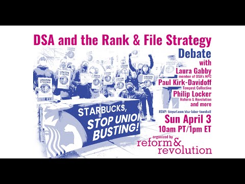 DSA's Rank & File Strategy -  A Discussion organized by Reform & Revolution,   April 3, 2022