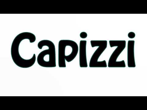 Learn How To Pronounce Capizzi