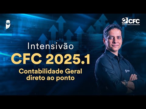 Intensivão CFC 2025.1 - Contabilidade Geral direto ao ponto