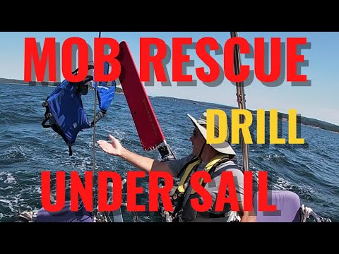 MOB RESCUE DRILL UNDER SAIL -- HEAVE TO SAIL TO METHOD